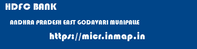 HDFC BANK  ANDHRA PRADESH EAST GODAVARI MUNIPALLE   micr code